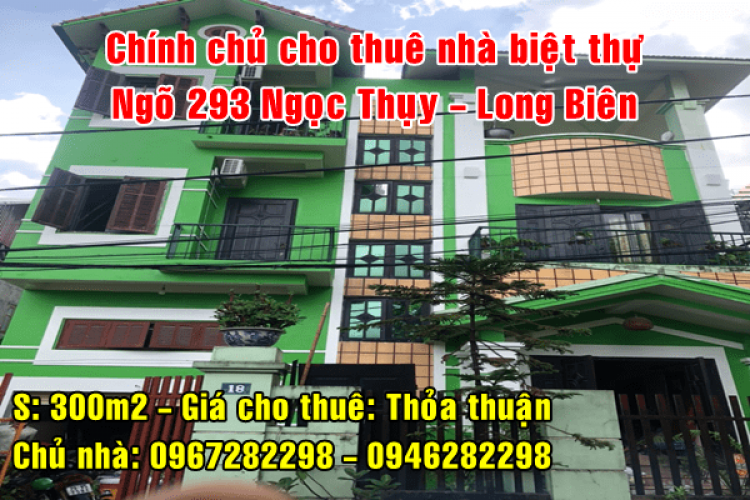 Chính chủ cho thuê nhà biệt thự ngõ 293 Ngọc Thụy, Long Biên, Hà Nội